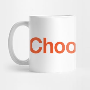 Choose life - Orange on White Mug